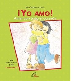 Yo amo. 5 años. Amar con todo el corazón