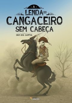 A Lenda do Cangaceiro sem Cabeça - comprar online