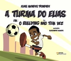 A Turma do Elias em: O Bullying não tem vez