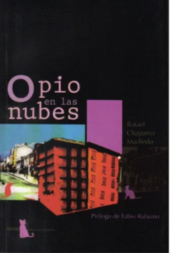 Opio en las nubes - Rafael Chaparro Madiedo - Precio Libro - Ediciones Babilonia - ISBN 9789583333613 - comprar online