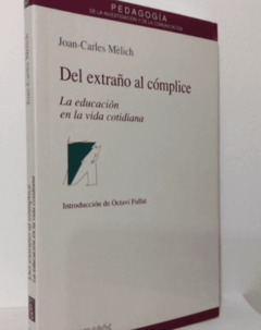 Promoción : Del extraño al cómplice - Joan-Charles Mèlich (Pedagogía) Editorial Anthropos ISBN 9788476584224 - comprar online