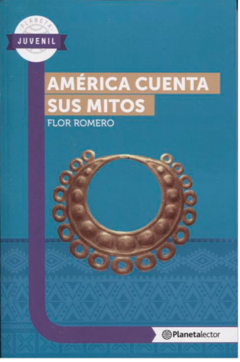 América cuenta sus mitos - Flor Romero - Precio Libro -Editorial Planeta - ISBN 9789584240125