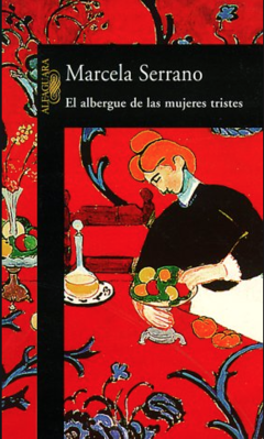 El albergue de las mujeres tristes - Marcela Serrano - Precio libro - Alfaguara - ISBN 9789563254877