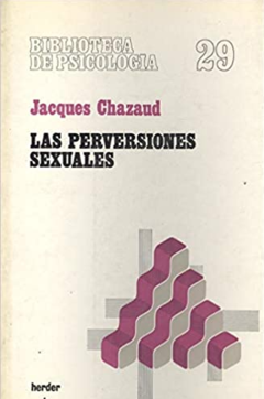 Las perversiones sexuales - Jacques Chazaud - Editorial Herder - ISBN-10 : 8425410487; ISBN-13 : 9788425410482