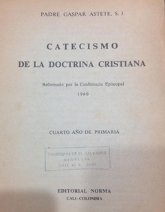 Catecismo de la doctrina cristiana - Padre Gaspar Astete - Editorial Norma - - comprar online
