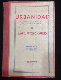 Urbanidad - (Compendio) Manuel Antonio Carreño - Impreso Tip. Mogollón Cartagena