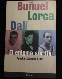 Buñuel, Lorca, Dalí - El enigma sin fin - Agustín Sánchez Vidal - Precio libro - Editorial Planeta - isbn 8408018078