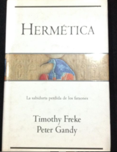 Hermética - Sabiduría perdida de los Faraones -- Timothy Freke -Peter Gandy- Precio Libro - Ediciones B 9788440693624