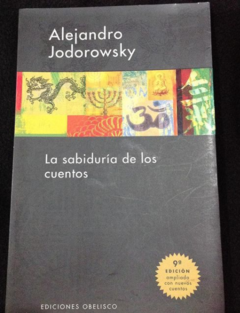 La sabiduría de los cuentos - Alejandro Jodorowsky - Precio libro -Ediciones Obelisco ISBN 9788497772754