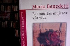 El amor, las mujeres, y la vida - Mario Benedetti