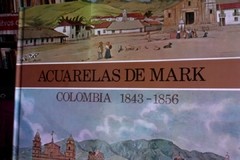 Acuarelas de Mark - Colombia 1843 - 1856