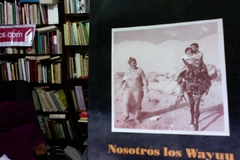 Nosotros los Wayuu - Alfonso Forero