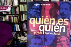 Quien es quien en la poesía colombiana - Rogelio Echavarría