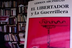 El libertador y la Guerrillera - Germán Arciniegas