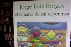 El tamaño de mi esperanza - Jorge Luis Borges