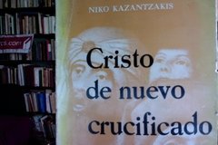 Cristo de nuevo crucificado - Niko Kazantzakis - Ediciones Carlos Lohlé - 9500390035