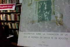 Documentos sobre la Fundación de la Casa de la moneda en Santa fe de Bogotá - Juan Freide