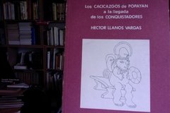 Los Cacicazgos de Popayán a la llegada de los Conquistadores - Héctor Llanos Vargas