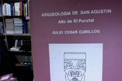 Arqueología de San Agustín - Alto del Purutal - Julio César Cubillos