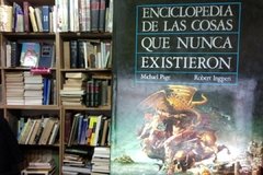 ENCICLOPEDIA DE LAS COSAS QUE NUNCA EXISTIERON - MICHAEL PAGE - ROBERT INGPEN ISBN 978420735856 PRECIO LIBRO EN LA WEB (DE SEGUNDA) 170 EUROS ($ 595.000) Precio HAYLIBROS.COM $280.000