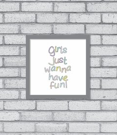 Quadro Girls Just Wanna Have Fun - comprar online