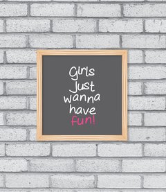 Quadro Girls Just Wanna Have Fun - loja online