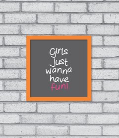 Imagem do Quadro Girls Just Wanna Have Fun