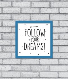 Quadro Follow Your Dreams - loja online