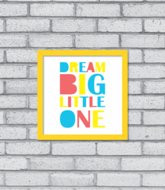 Quadro Dream Big Little One - Pendurama Quadros e Artigos de Decoração