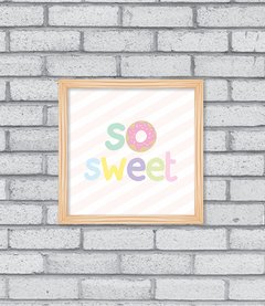 Quadro So Sweet - Pendurama Quadros e Artigos de Decoração