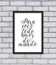 Quadro Todo Amor do Mundo