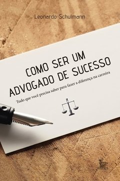 Como ser um advogado de sucesso