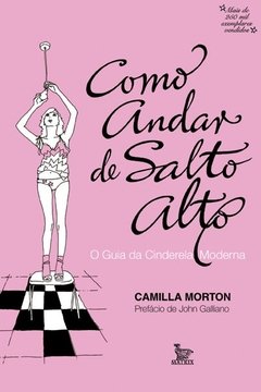 Como andar de salto alto – o guia da cinderela moderna