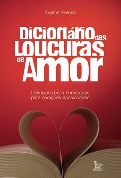 Dicionário Das Loucuras De Amor