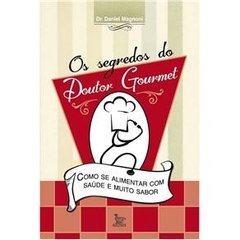 Os segredos do doutor gourmet