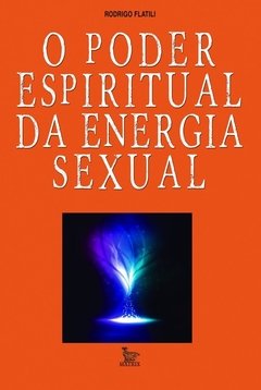 O poder espiritual da energia sexual