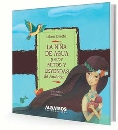 La Niña De Agua Y Otros Mitos Y Leyendas De América - comprar online