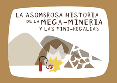 La Asombrosa Historia de la Mega-Minería y las Mini-Regalías