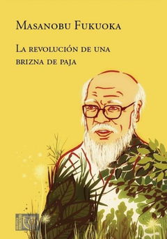 LA REVOLUCIÓN DE UNA BRIZNA DE PAJA