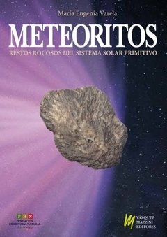 Meteoritos. Restos rocosos del Sistema Solar Primitivo