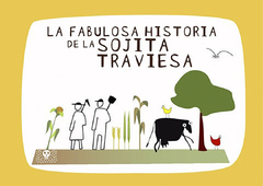 La Fabulosa Historia de la Sojita Traviesa