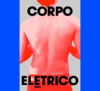 Body Electric (Corpo Elétrico) (download)