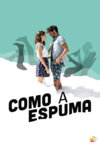 Como a espuma (como la espuma) (2017)