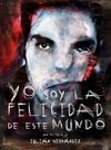 Eu Sou a Felicidade Deste Mundo (Yo Soy La Felicidad De Este Mundo) (2014)