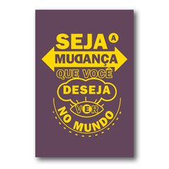 PLACA SEJA A MUDANÇA