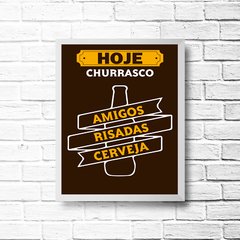 PLACA HOJE CHURRASCO AMIGOS RISADAS CERVEJA na internet