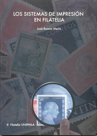 Los Sistemas de impresión en filatelia. De José Ramón Merlo