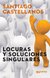 Locuras y soluciones singulares | Santiago Castellanos