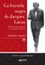 La leyenda negra de Jacques Lacan. Élisabeth Roudinesco y su método histórico - Nathalie Jaudel