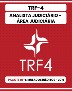 Pacote 01 - 03 Simulados Inéditos - TRF-4 - Analista Judiciário - Área Judiciária (AJAJ)